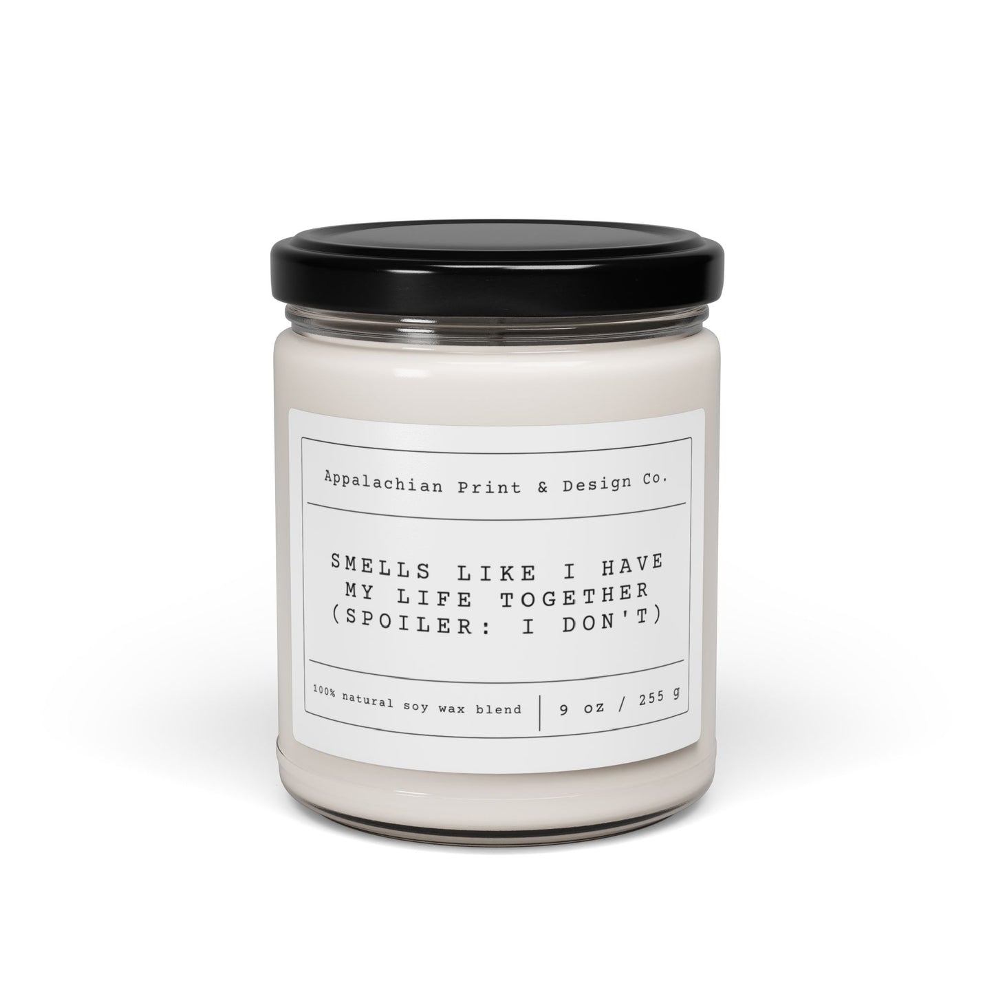 Smells Like I Have My Life Together (Spoiler: I don't), 9oz Candle