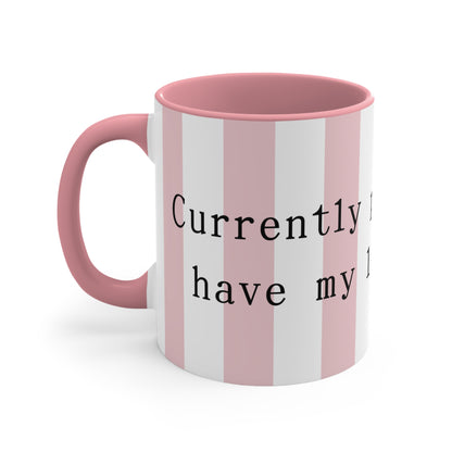 Currently Pretending To Have My Life Together!, 11oz Mug