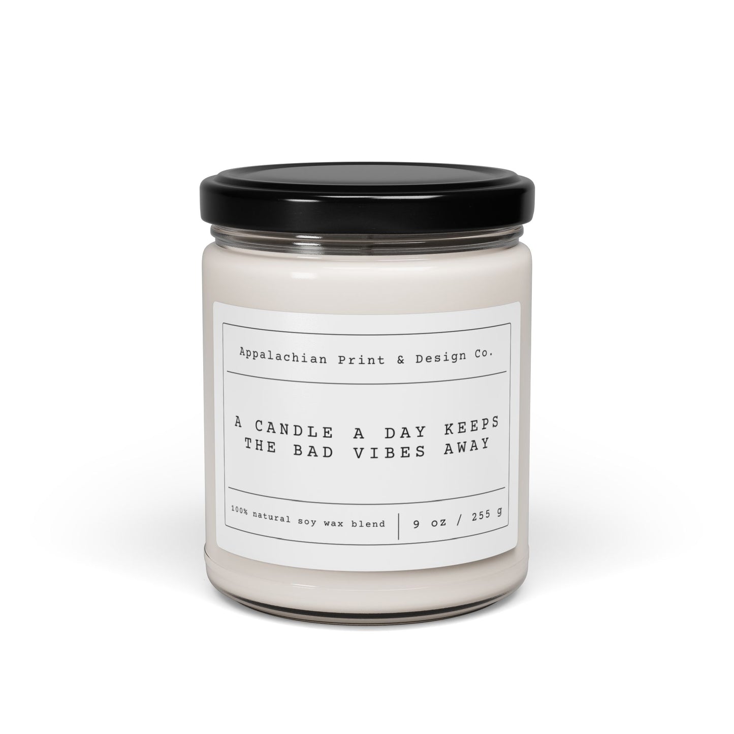 A Candle A Day Keeps The Bad Vibes Away, 9oz